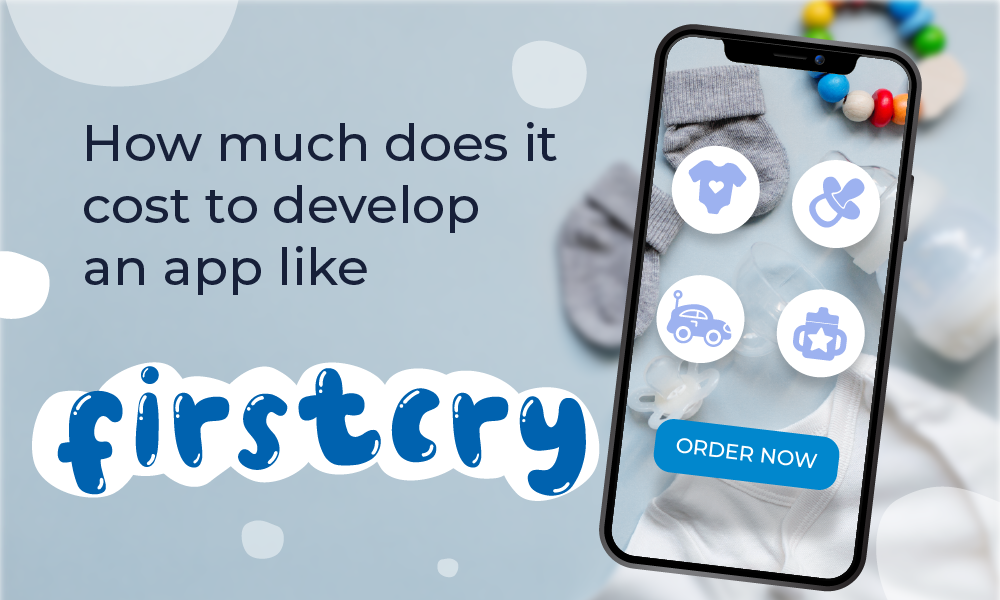 FirstCry app development cost