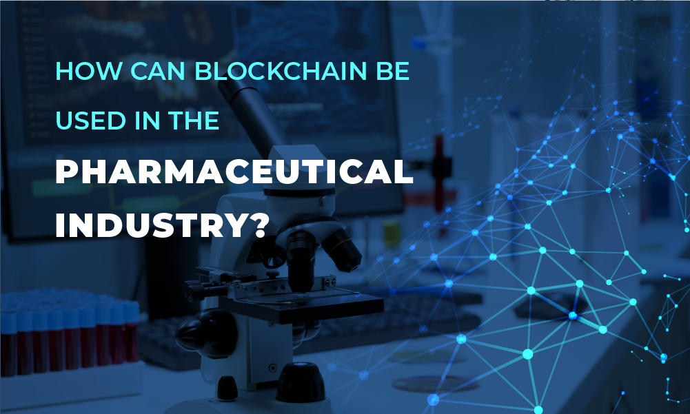 Blockchain in Pharmaceutical industry