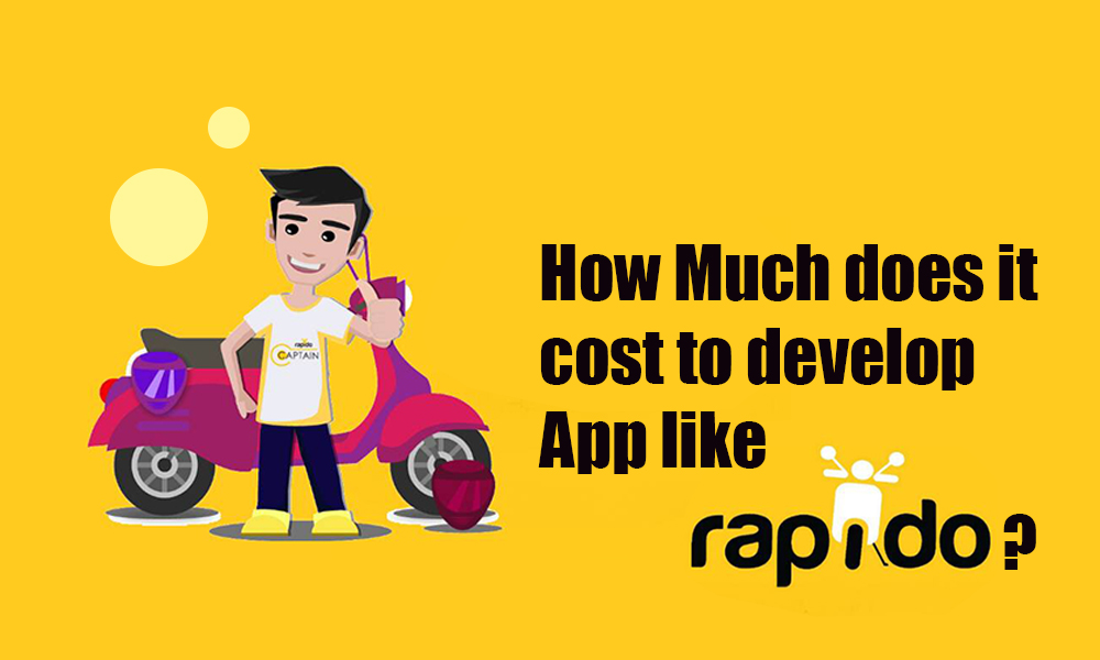 how much does it cost to develop app like rapido | Reapmind