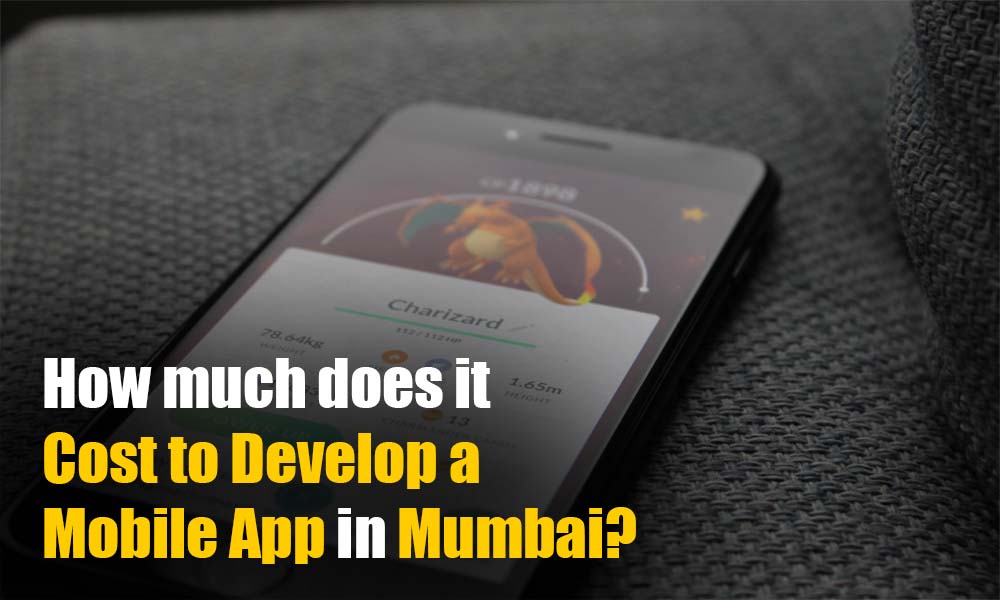 How Much Does it Cost To Develop a Mobile App in Mumbai?